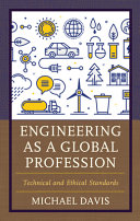 Engineering As A Global Profession Technical And Ethical Standards Michael Davis
