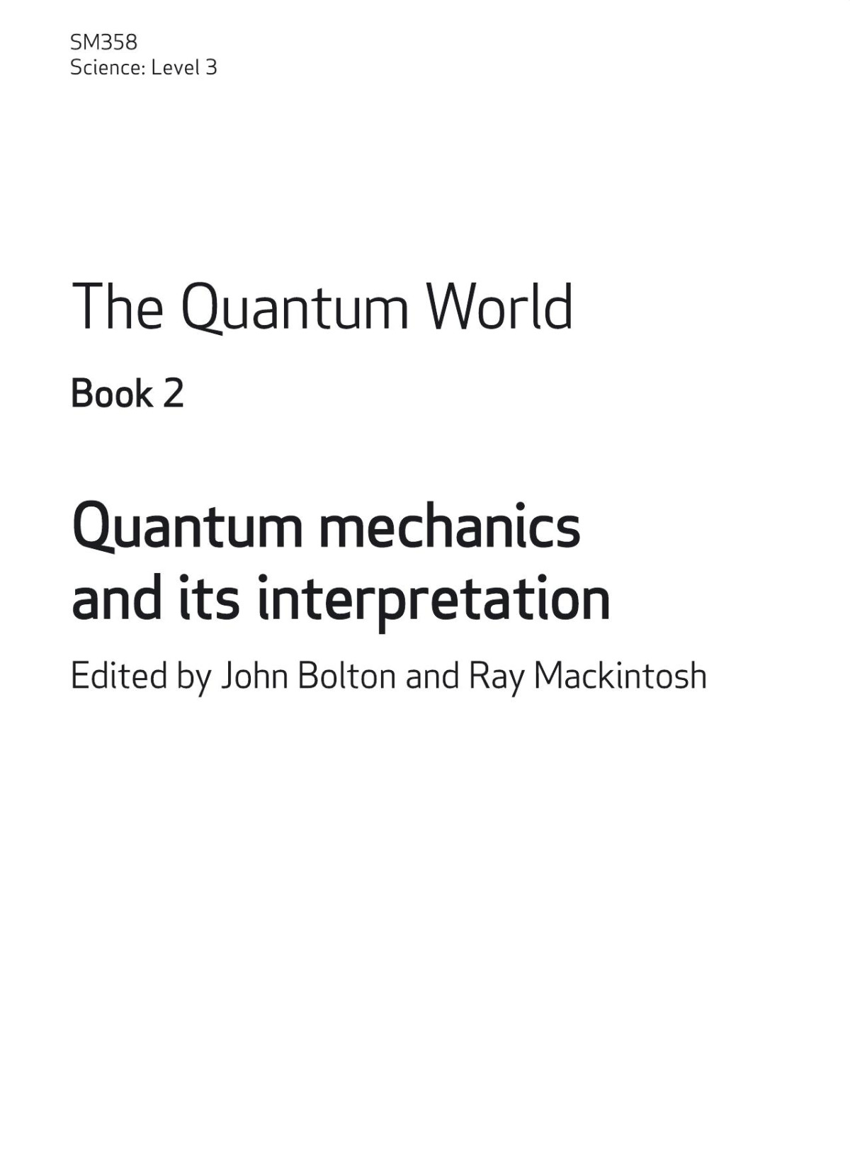 Sm358 2 Quantum Mechanics And Its Interpretation John Bolton