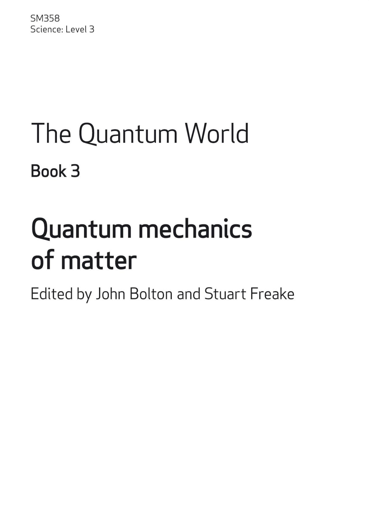 Sm358 3 Quantum Mechanics Of Matter John Bolton Stuart Freake