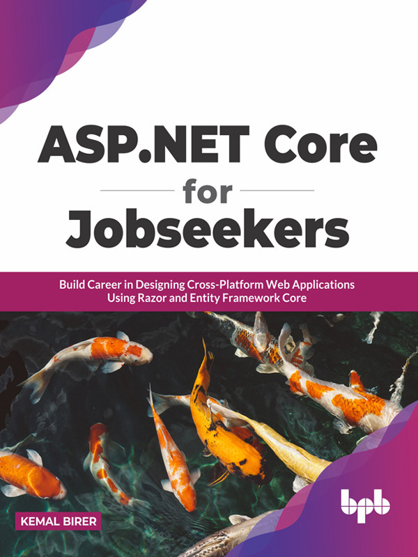Aspnet Core For Jobseekers Build Career In Designing Crossplatform Web Applications Using Razor Kemal Birer