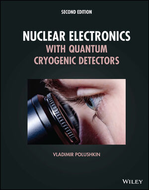 Nuclear Electronics With Quantum Cryogenic Detectors 2nd Edition 2nd Edition Polushkin