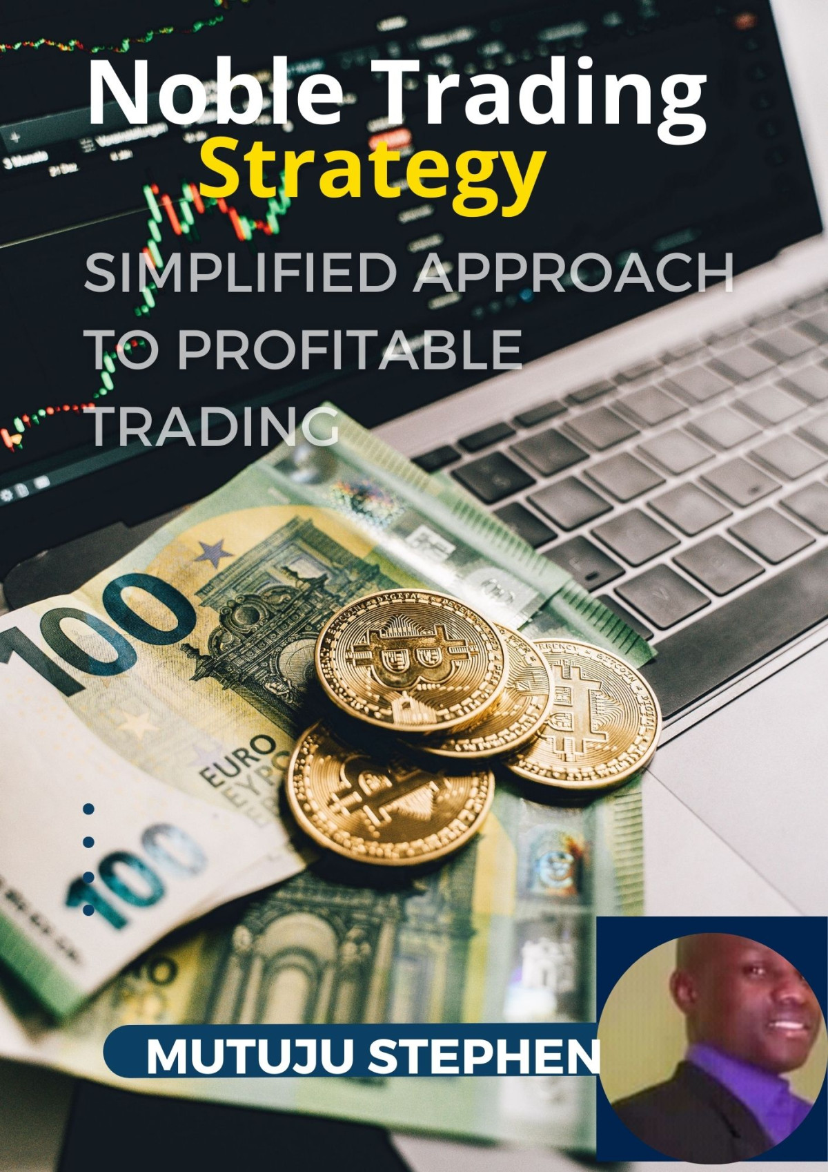 Noble Trading Strategy Simplified Approach To Profitable Trading First Mutuju Stephen
