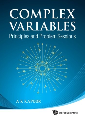 Complex Variables Principles And Problem Sessions A K Kapoor