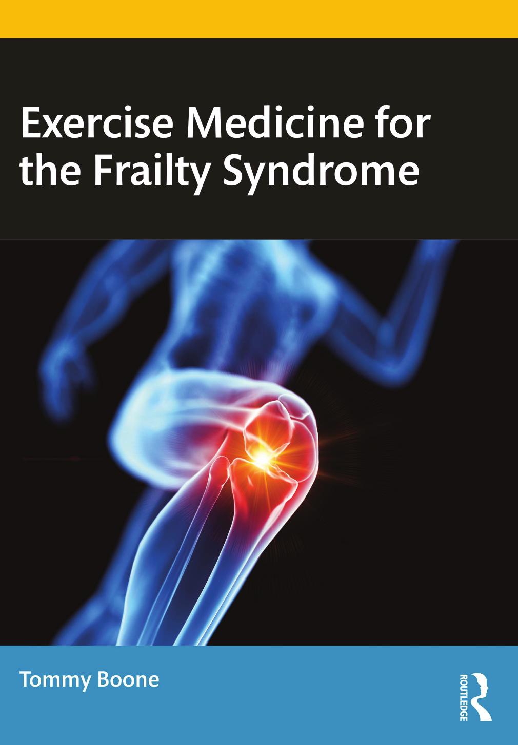 Exercise Medicine For The Frailty Syndrome Tommy Boone