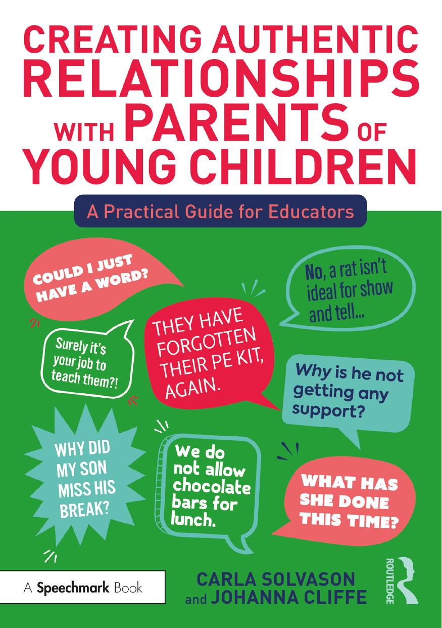 Creating Authentic Relationships With Parents Of Young Children A Practical Guide For Educators Carla Solvason