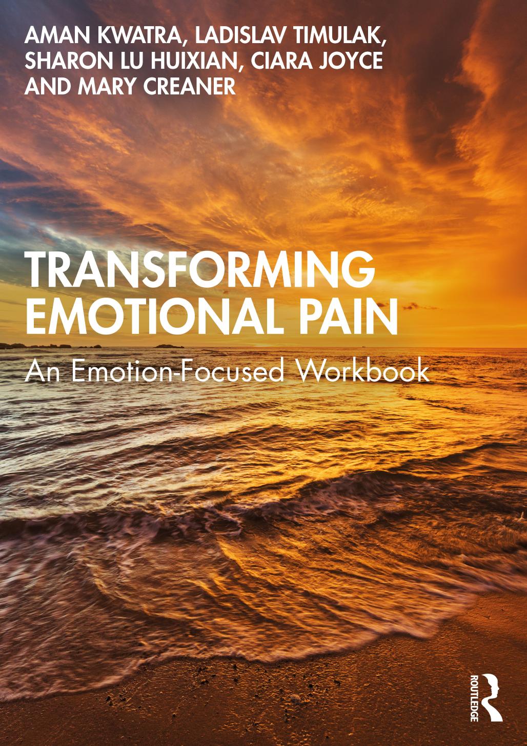 Transforming Emotional Pain An Emotionfocused Workbook Aman Kwatra