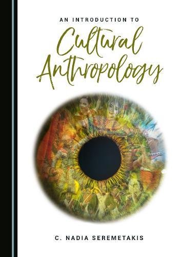 An Introduction To Cultural Anthropology C Nadia Seremetakis