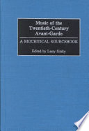 Music Of The Twentiethcentury Avantgarde A Biocritical Sourcebook Larry Sitsky Ed
