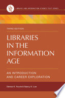 Libraries In The Information Age An Introduction And Career Exploration 3rd Edition 3rd Edition Denise K Fourie