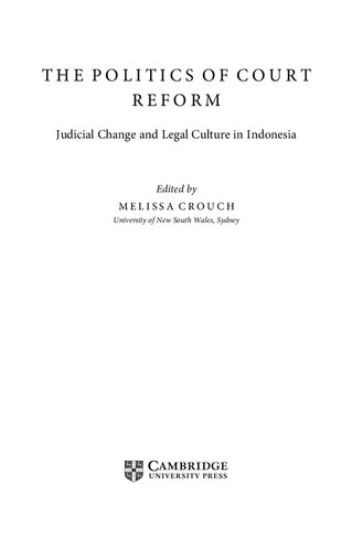 The Politics Of Court Reform Judicial Change And Legal Culture In Indonesia Melissa Crouch Ed