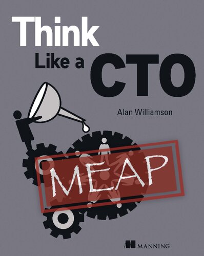 Think Like A Cto Meap Version 2 Meap Edition Alan Williamson