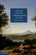 Shelley And The Apprehension Of Life Ross Wilson