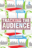 Tracking The Audience The Ratings Industry From Analog To Digital Karen Buzzard