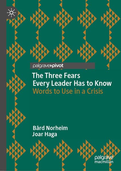 The Three Fears Every Leader Has To Know Words To Use In A Crisis Brd Norheim