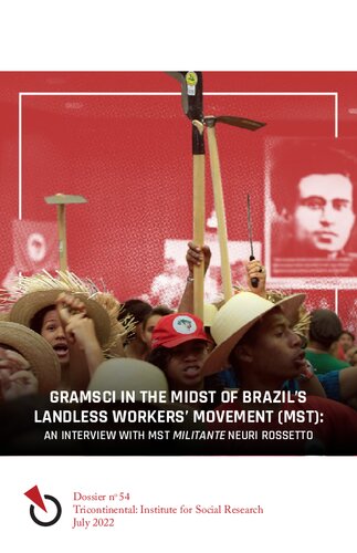 Gramsci In The Midst Of Brazils Landless Workers Movement Mst An Interview With Mst Militante Neuri Rossetto Tricontinental Institute For Social Research