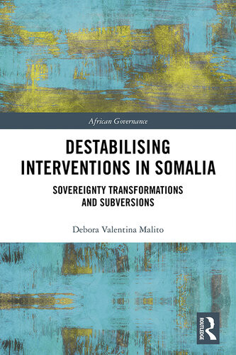 Destabilising Interventions In Somalia Debora Valentina Malito