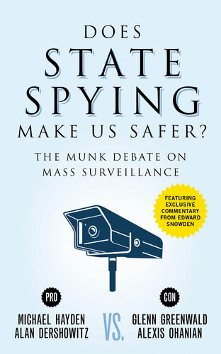 Does State Spying Make Us Safer The Munk Debate On Mass Surveillance Michael V Hayden Alan M Dershowitz Glenn Greenwald Alexis Ohanian