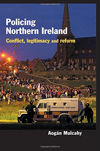 Policing Northern Ireland Conflict Legitimacy And Reform 1st Edition Aogan Mulcahy