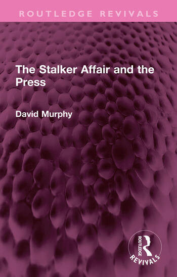 The Stalker Affair And The Press David Murphy