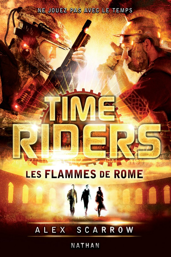 Time Riders T5 Les Flammes De Rome Scarrow Alex