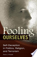Fooling Ourselves Selfdeception In Politics Religion And Terrorism Harry C Triandis