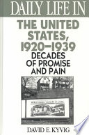 Daily Life In The United States 19201939 Decades Of Promise And Pain David E Kyvig
