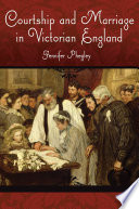 Courtship And Marriage In Victorian England Jennifer Phegley