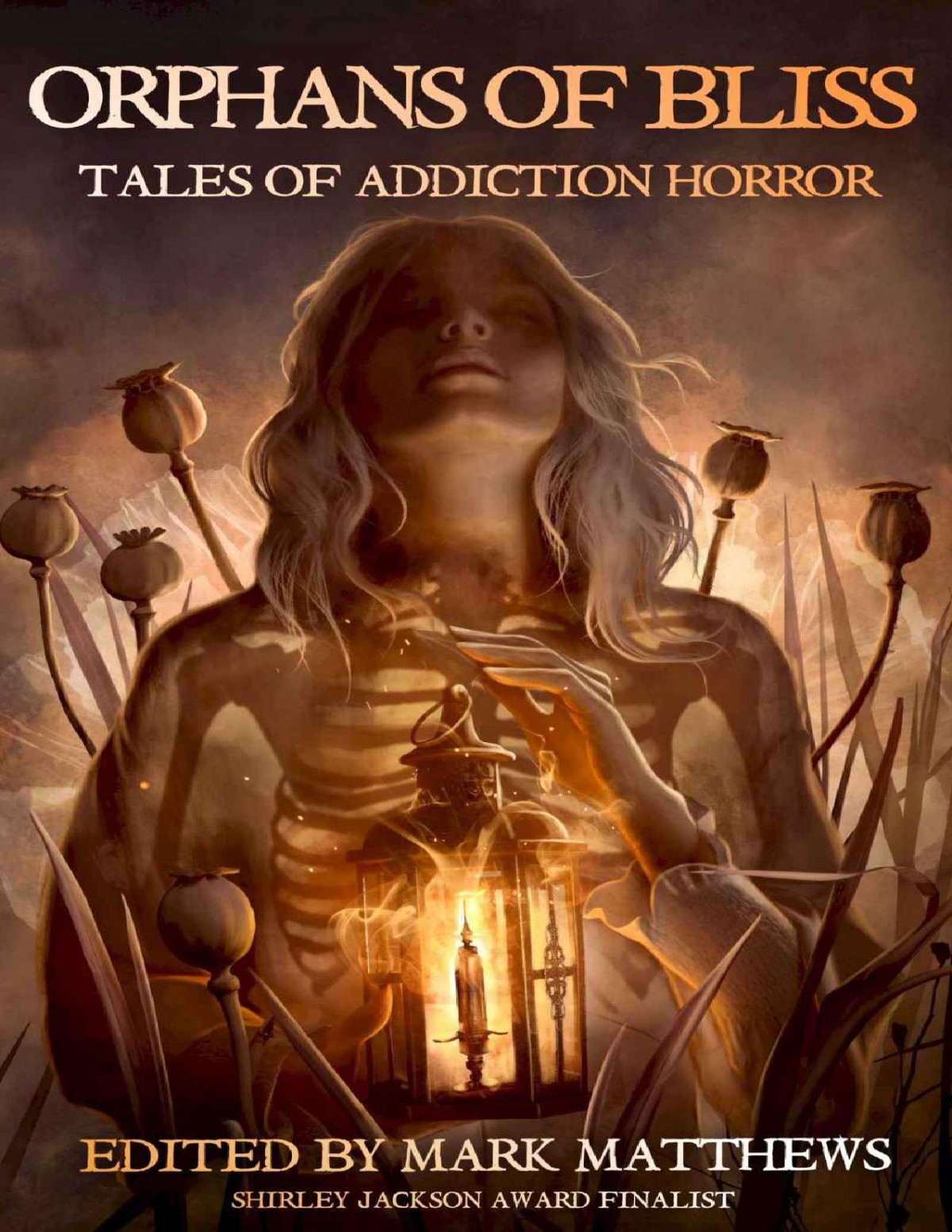 Orphans Of Bliss Tales Of Addiction Horror Josh Malerman S A Cosby Cassandra Khaw Kealan Patrick Burke Kathe Koja Gabino Iglesias Christa Carmen Samantha Kolesnik John Fd Taff Mark Matthews