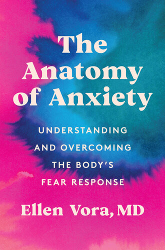 The Anatomy Of Anxiety Ellen Vora