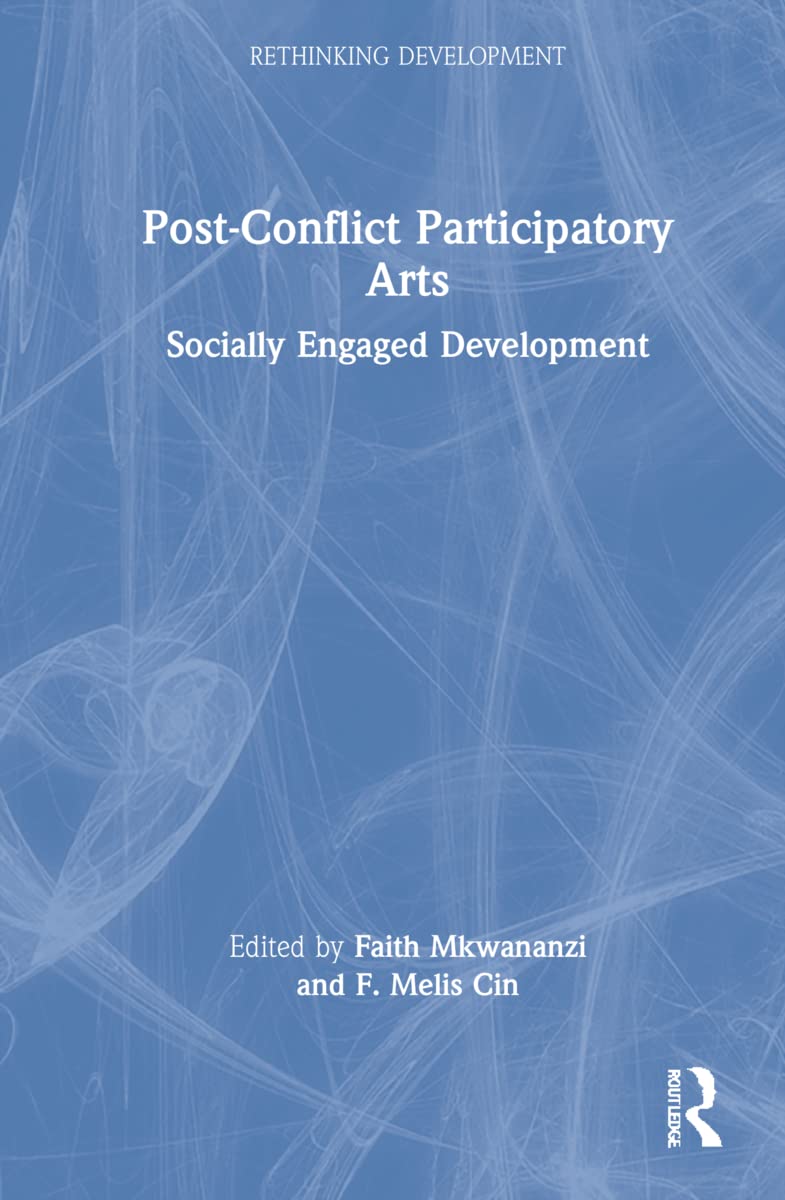 Post-Conflict Participatory Arts: Socially Engaged Development Faith Mkwananzi