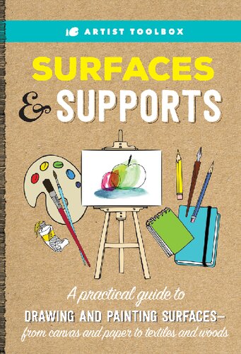 Artist Toolbox Surfaces Supports A Practical Guide To Drawing And Painting Surfaces From Canvas And Paper To Textiles And Woods Elizabeth T Gilbert