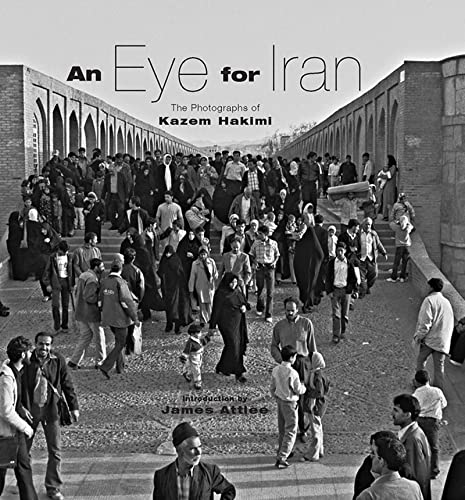 An Eye For Iran The Photographs Of Kazem Hakimi Kazem Hakimi