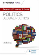 My Revision Notes Pearson Edexcel Alevel Politics Global Politics John Jefferies