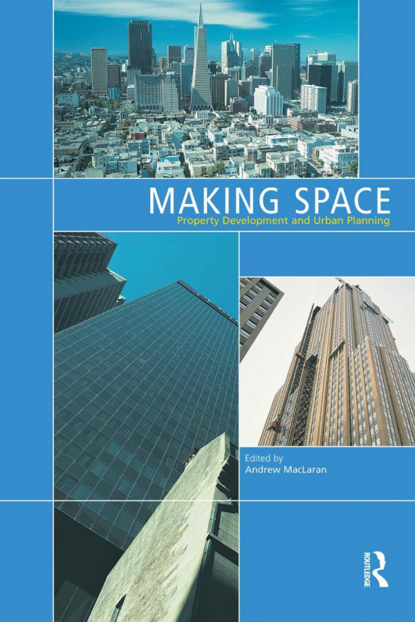 Making Space Property Development And Urban Planning 1st Edition Andrew Maclaran