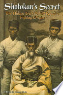 Shotokans Secret The Hidden Truth Behind Karates Fighting Origins Bruce D Clayton