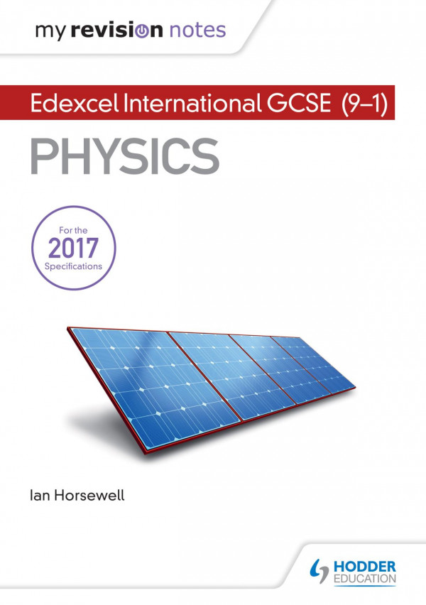 My Revision Notes Edexcel International Gcse 91 Physics Ian Horsewell