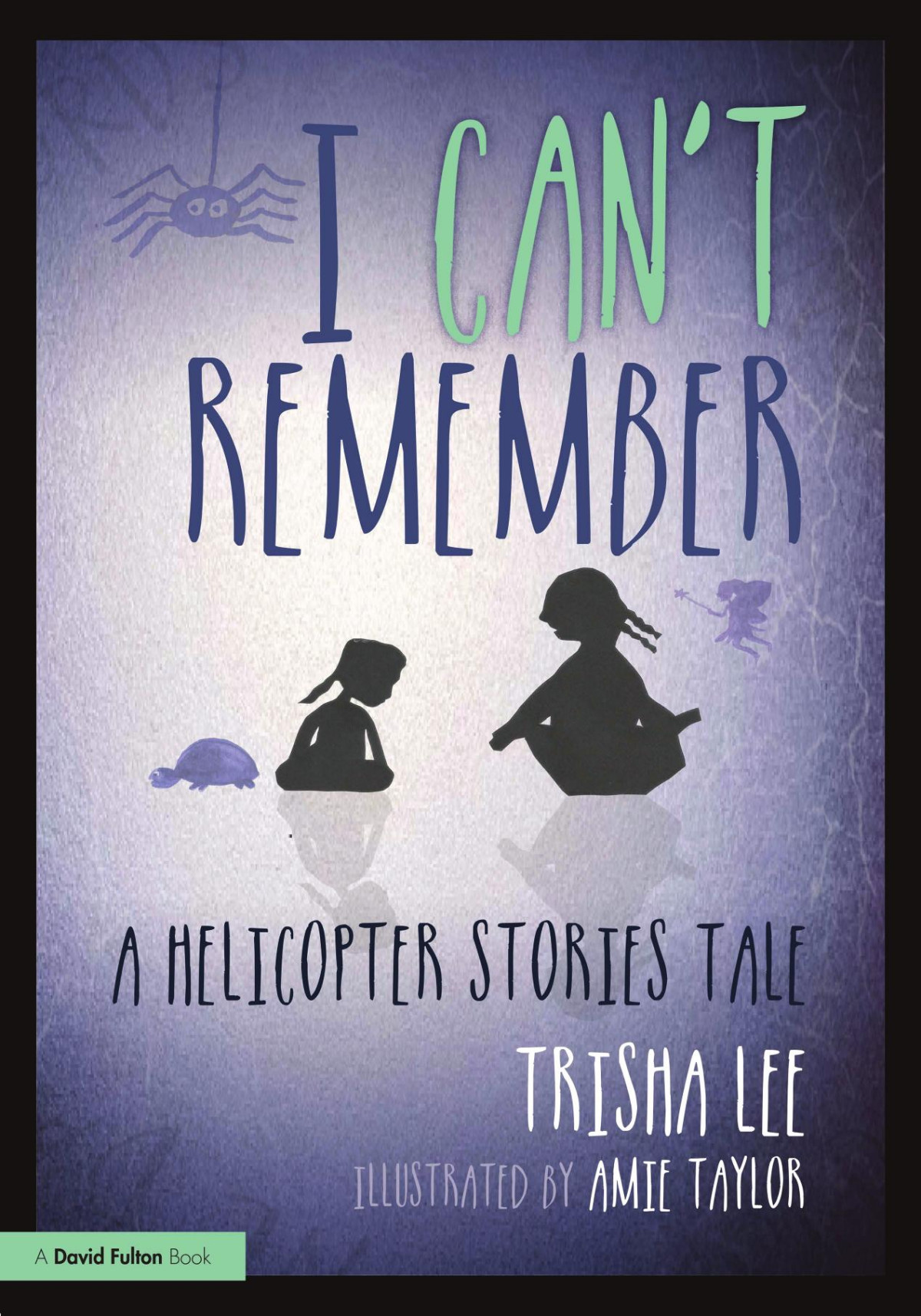 I Cant Remember A Helicopter Stories Tale Trisha Lee Amie Taylor