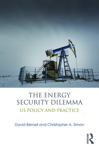 The Energy Security Dilemma Us Policy And Practice David Bernell Christopher A Simon