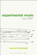 Experimental Music Since 1970 Jennie Gottschalk