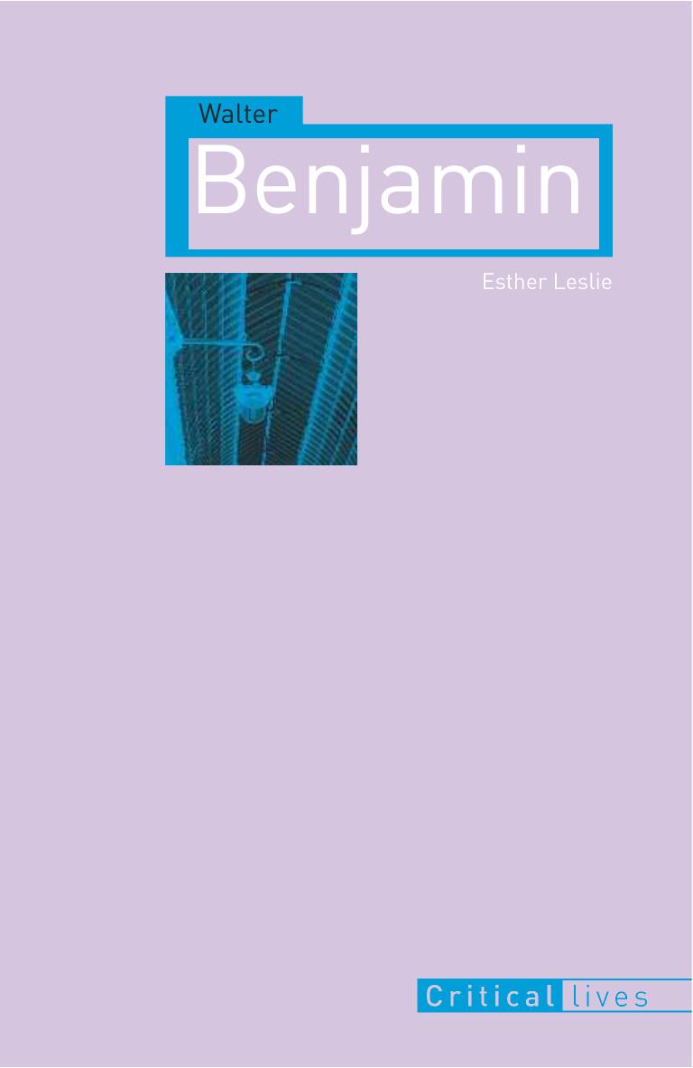 Walter Benjamin Critical Lives Esther Leslie