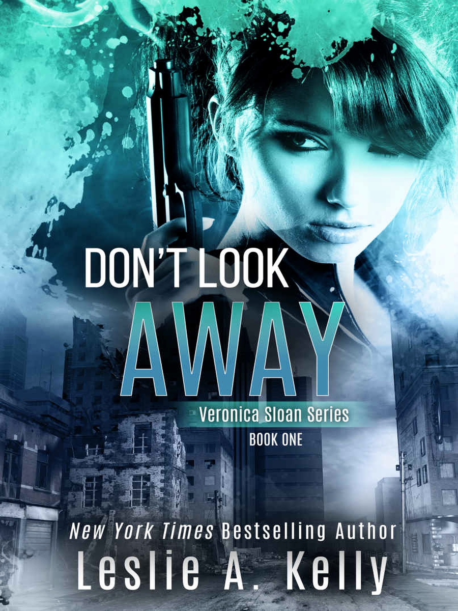 Veronica Sloan 01dont Look Away Leslie A Kelly