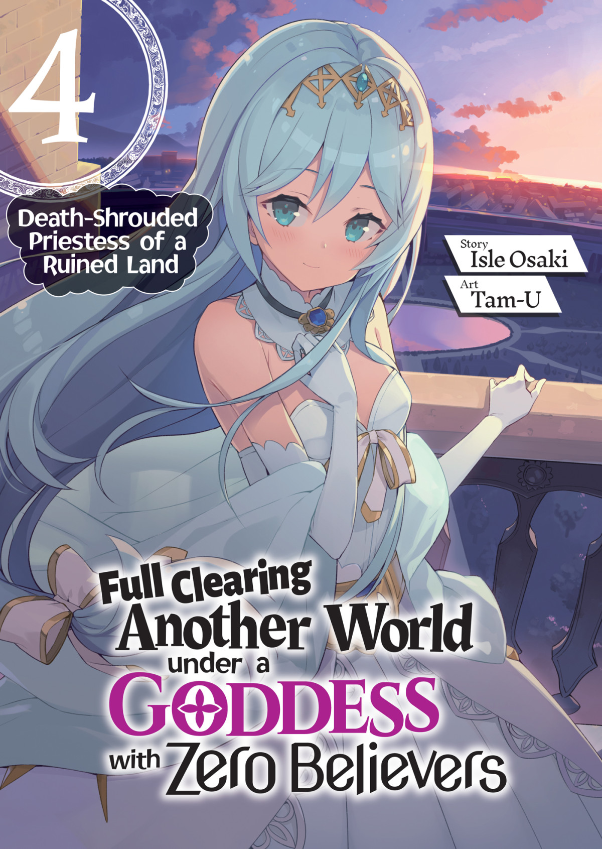 Full Clearing Another World Under A Goddess With Zero Believers Volume 4 Isle Osaki