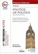 My Revision Notes Pearson Edexcel A Level Uk Politics Second Edition 2nd Edition Neil Mcnaughton