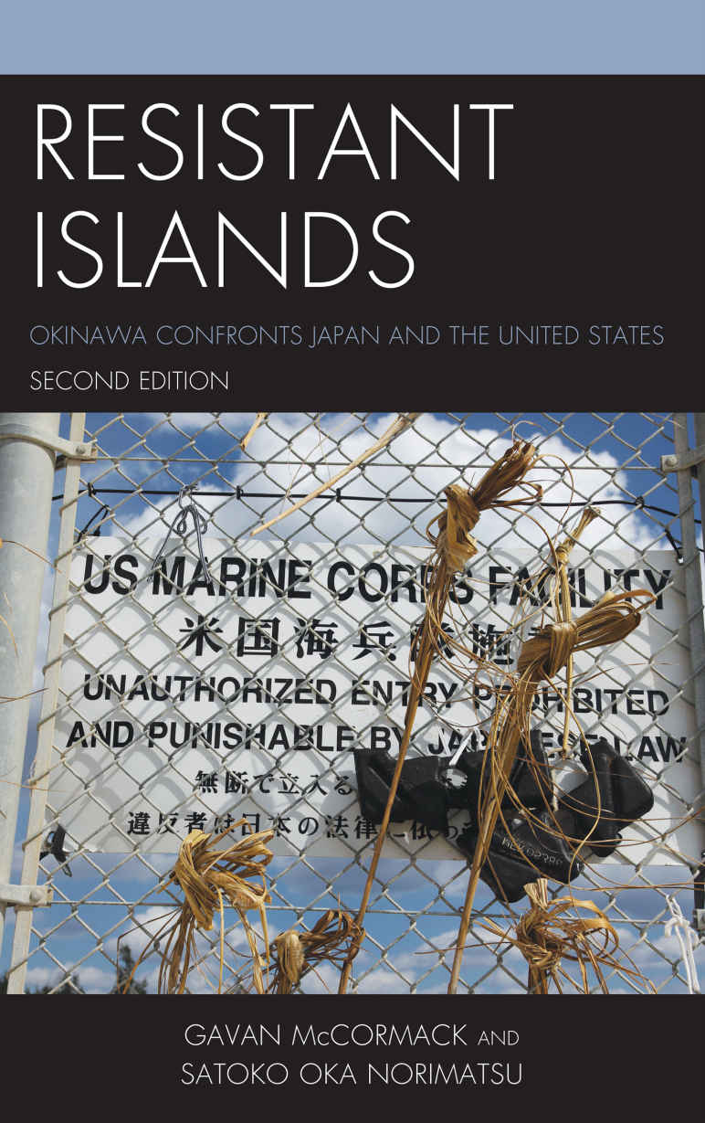 Resistant Islands Okinawa Confronts Japan And The United States Asiapacificperspectives 2nd Edition Gavan Mccormack Satoko Oka Norimatsu