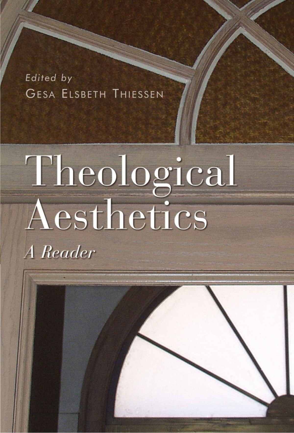 Theological Aesthetics Gesa Elsbeth Thiessen