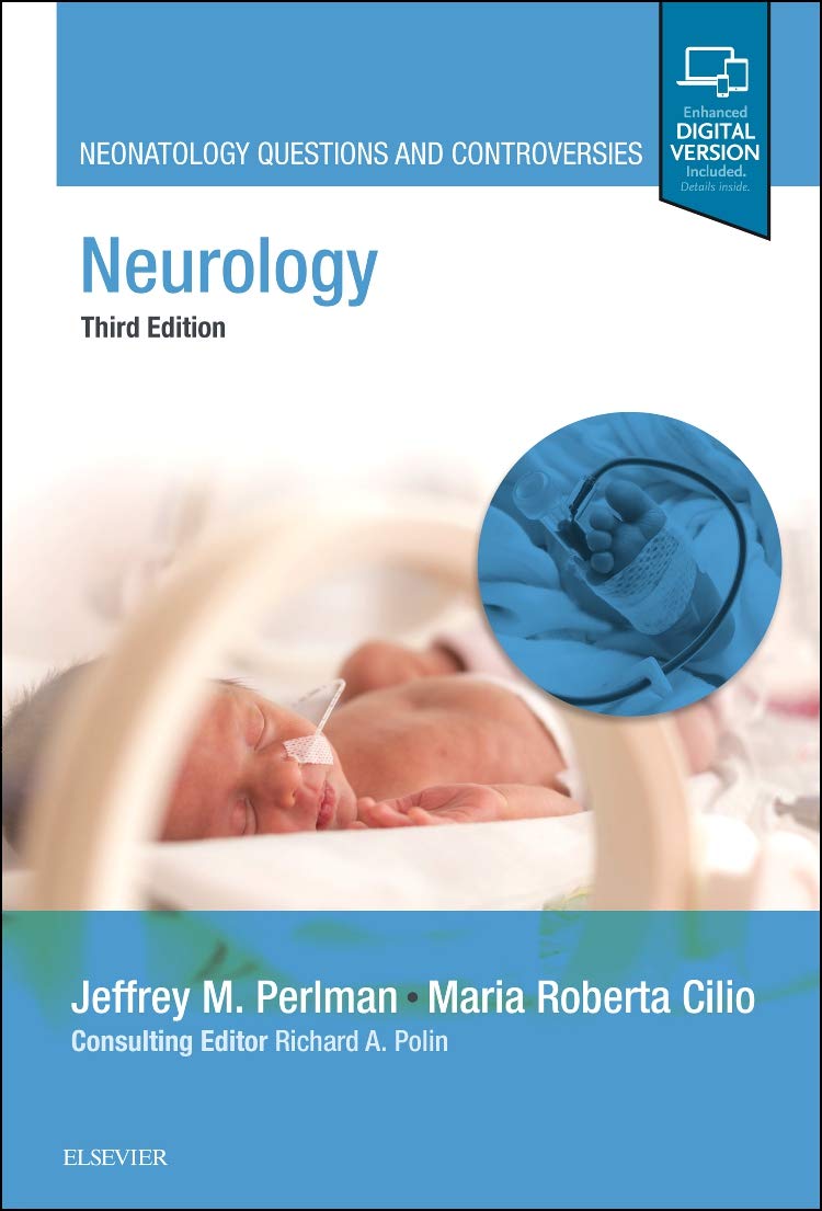 Neurology Neonatology Questions And Controversies Neonatology Questions Controversies 3rd Edition Jeffrey Md Perlman Mbchb