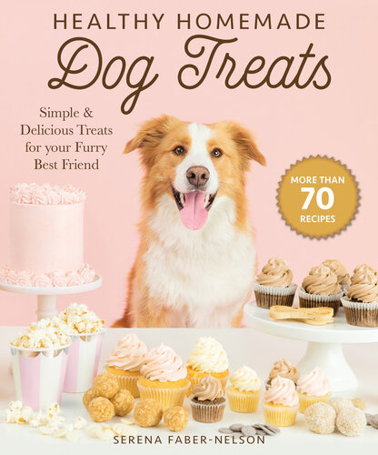 Healthy Homemade Dog Treats Serena Fabernelson