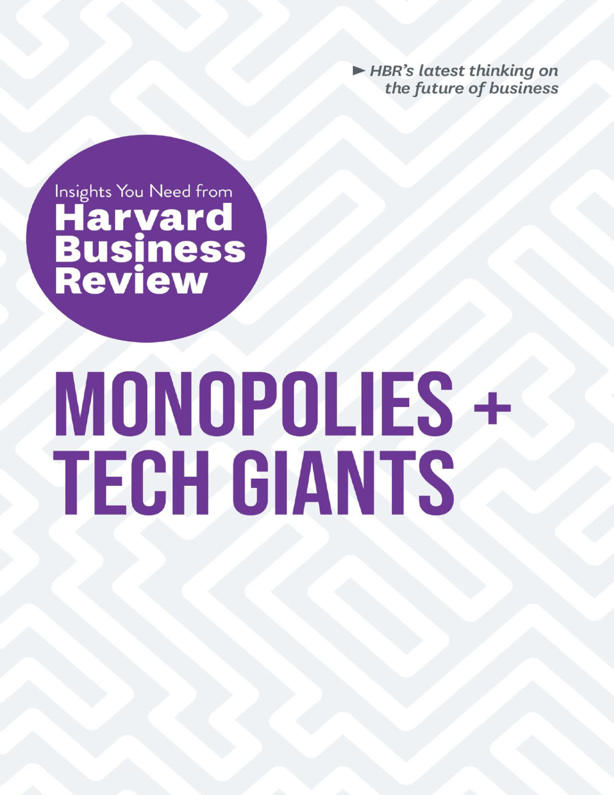 Monopolies Tech Giants The Insights You Need From Hbr Harvard Business Review