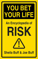 You Bet Your Life Your Guide To Deadly Risk Editors Of Abbeville Press