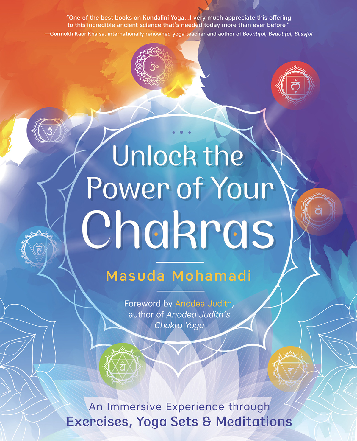 Unlock The Power Of Your Chakras An Immersive Experience Through Exercises Yoga Sets Meditations Masuda Mohamadi